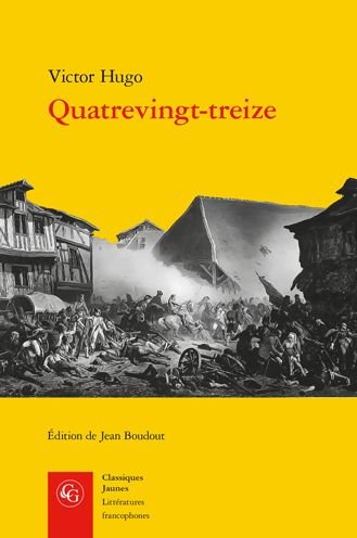 Quatrevingt-Treize - Victor Hugo - Books - Classiques Garnier - 9782812415920 - March 9, 2022