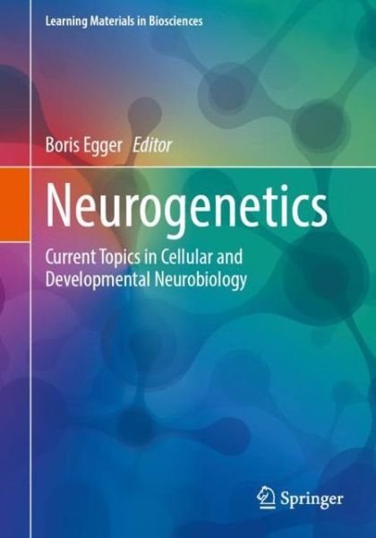 Cover for Boris Egger · Neurogenetics: Current Topics in Cellular and Developmental Neurobiology - Learning Materials in Biosciences (Taschenbuch) [1st ed. 2023 edition] (2022)