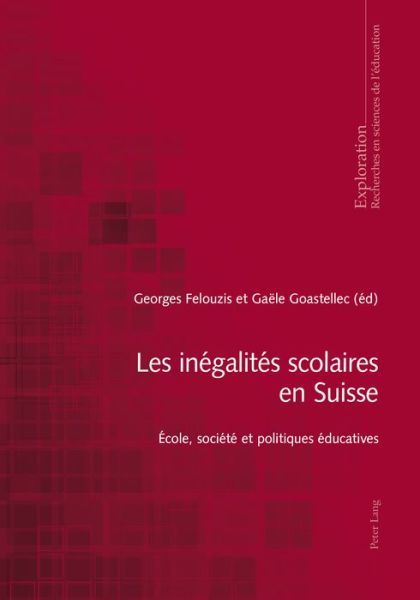 Cover for Les Inegalites Scolaires En Suisse: Ecole, Societe Et Politiques Educatives - Exploration (Paperback Book) (2014)