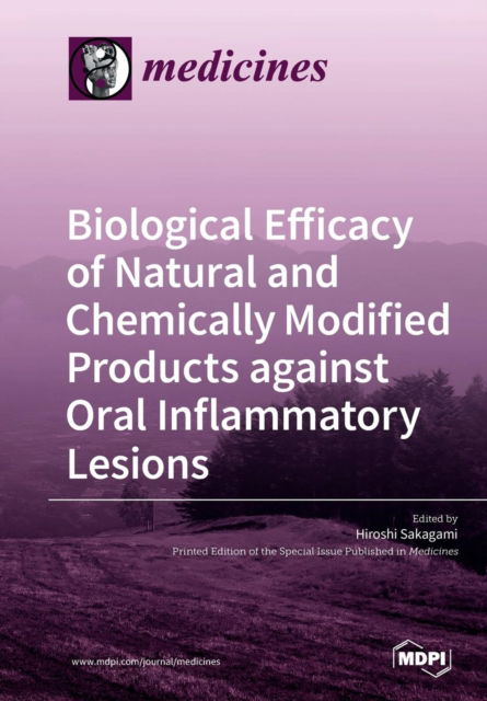 Cover for Hiroshi Sakagami · Biological Efficacy of Natural and Chemically Modified Products against Oral Inflammatory Lesions (Paperback Book) (2019)