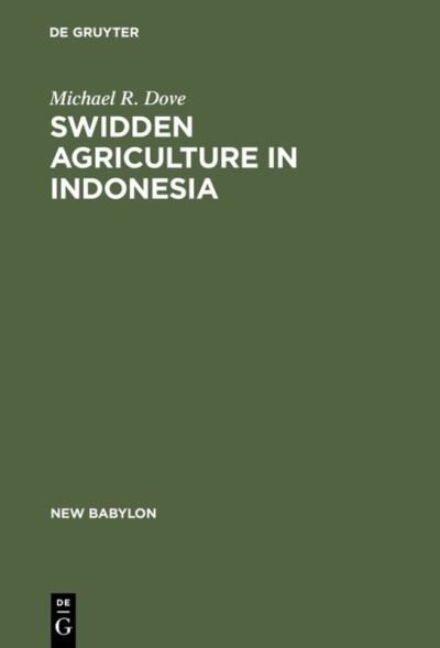 Swidden Agriculture in Indonesia - Dove - Books - De Gruyter - 9783110095920 - August 1, 1985