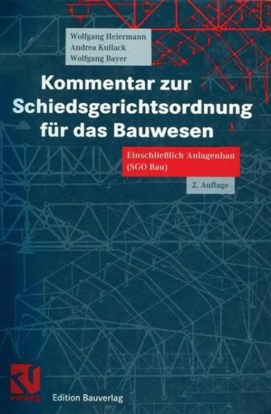 Cover for Wolfgang Heiermann · Kommentar Zur Schiedsgerichtsordnung Fur Das Bauwesen (Taschenbuch) [Softcover reprint of the original 2nd ed. 2002 edition] (2012)