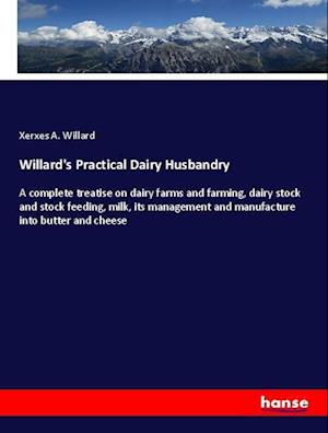 Willard's Practical Dairy Husba - Willard - Kirjat -  - 9783337946920 - 