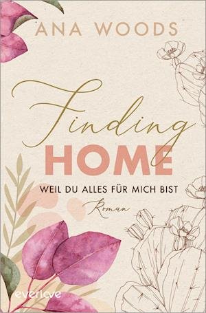 Cover for Ana Woods · Finding Home  Weil du alles für mich bist (Book) (2023)