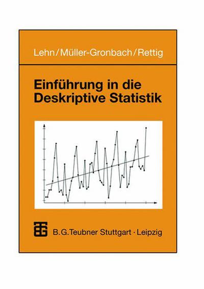 Einfuhrung in die Deskriptive Statistik - Teubner Studienbucher Mathematik - Jurgen Lehn - Books - Vieweg+Teubner Verlag - 9783519023920 - April 14, 2000