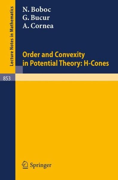 Cover for N. Boboc · Order and Convexity in Potential Theory: H-Cones - Lecture Notes in Mathematics (Paperback Book) [1981 edition] (1981)