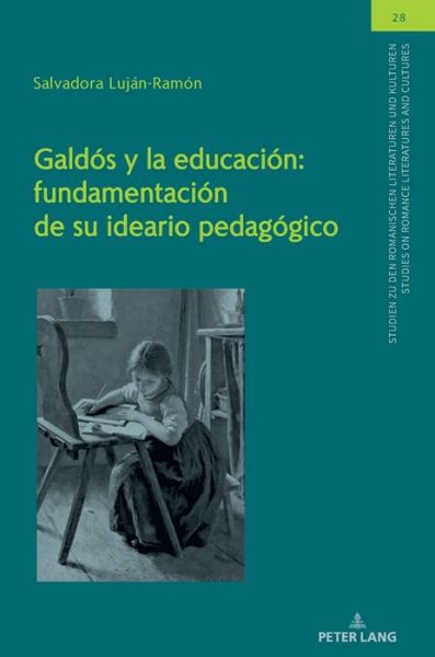 Galdós y la Educación - Salvadora Luján-Ramón - Books - Lang GmbH, Internationaler Verlag der Wi - 9783631880920 - September 29, 2022