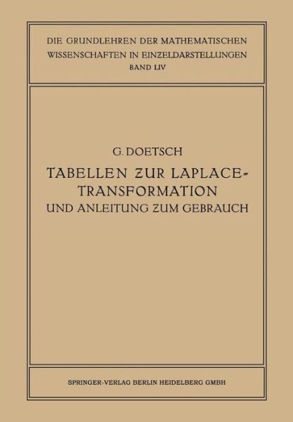 Cover for Gustav Doetsch · Tabellen Zur Laplace-Transformation Und Anleitung Zum Gebrauch - Grundlehren Der Mathematischen Wissenschaften (Paperback Book) [1947 edition] (2013)