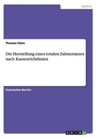 Die Herstellung eines totalen Zahn - Hahn - Bücher - GRIN Verlag GmbH - 9783656854920 - 5. Januar 2015