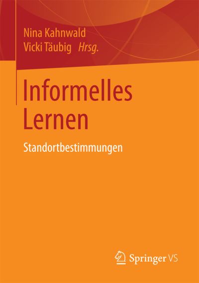 Cover for Informelles Lernen: Standortbestimmungen (Paperback Book) [1. Aufl. 2018 edition] (2018)