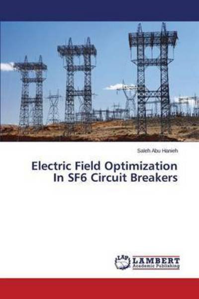 Cover for Abu Hanieh Saleh · Electric Field Optimization in Sf6 Circuit Breakers (Paperback Bog) (2015)