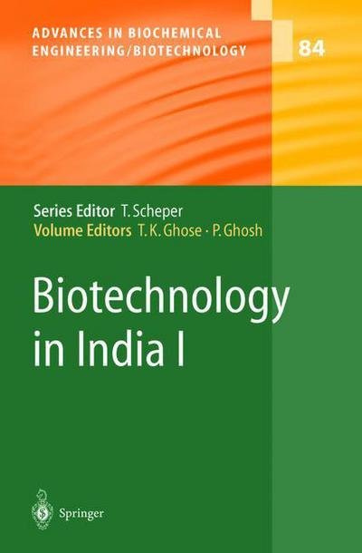 Cover for T K Ghose · Biotechnology in India I - Advances in Biochemical Engineering / Biotechnology (Pocketbok) [Softcover reprint of the original 1st ed. 2003 edition] (2013)