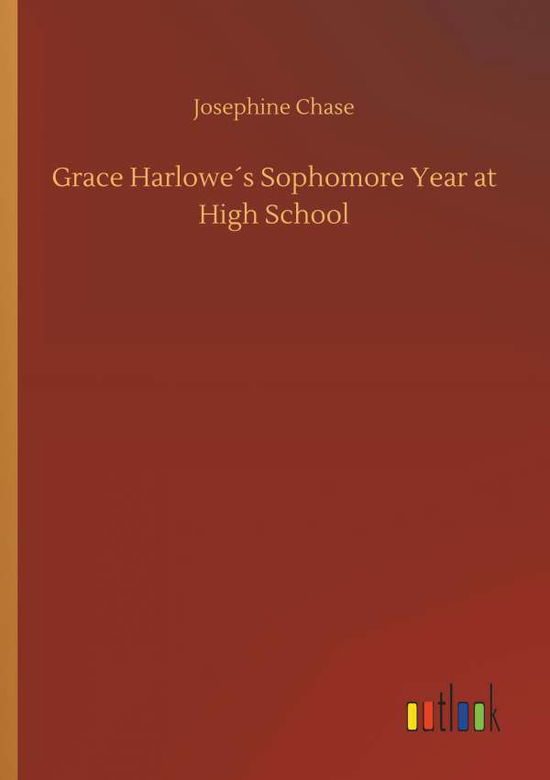 Grace Harlowe's Sophomore Year at - Chase - Kirjat -  - 9783734022920 - torstai 20. syyskuuta 2018