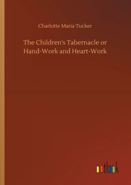The Children's Tabernacle or Han - Tucker - Books - - 9783734080920 - September 25, 2019