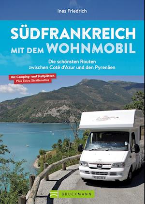 Cover for Ines Friedrich · Südfrankreich mit dem Wohnmobil Die schönsten Routen zwischen Cotê d’Azur und den Pyrenäen Button: inkl. Provence (Book) (2024)