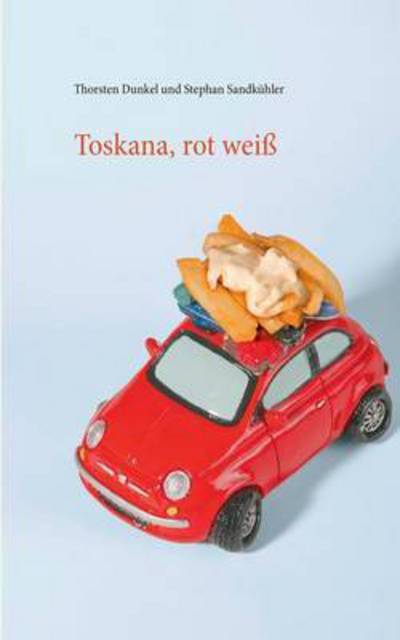 Cover for Thorsten Dunkel · Toskana, rot weiss (Paperback Book) (2016)