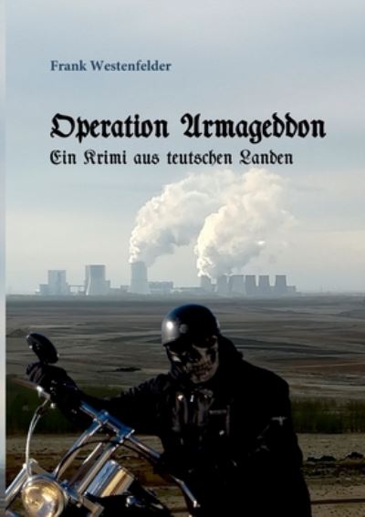 Cover for Frank Westenfelder · Operation Armageddon: ein Krimi aus teutschen Landen (Paperback Book) (2020)