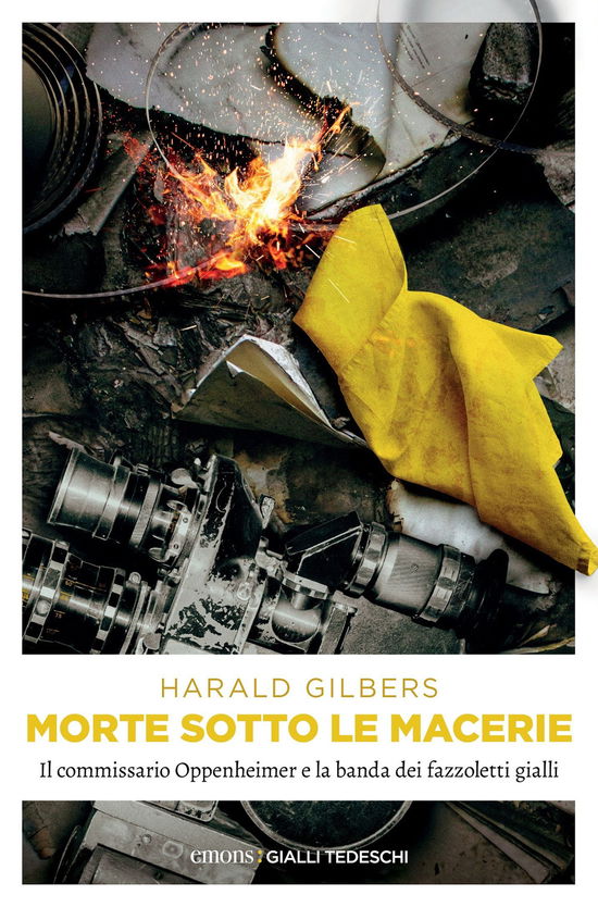 Cover for Harald Gilbers · Morte Sotto Le Macerie. Il Commissario Oppenheimer E La Banda Dei Fazzoletti Gialli (Book)