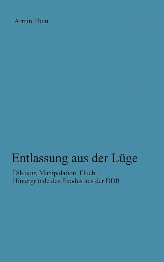 Cover for Thun · Entlassung aus der Lüge (Book) (2020)