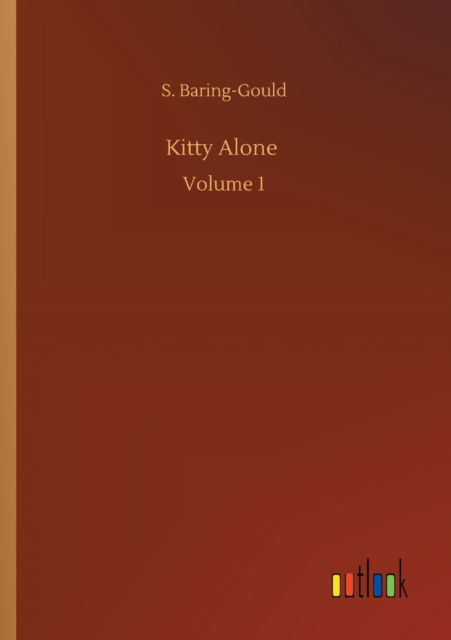 Cover for S Baring-Gould · Kitty Alone: Volume 1 (Paperback Bog) (2020)