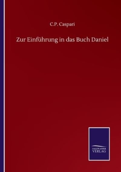 Cover for C P Caspari · Zur Einfuhrung in das Buch Daniel (Pocketbok) (2020)