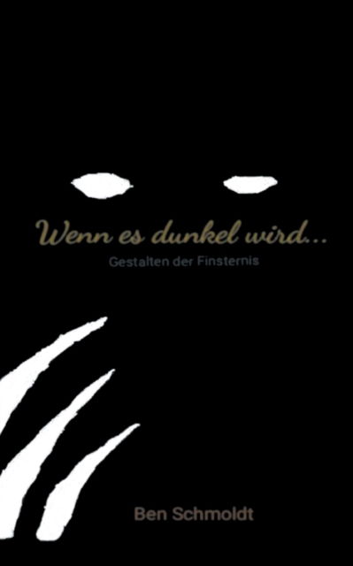 Cover for Ben Schmoldt · Wenn es dunkel wird ...: Gestalten der Finsternis (Paperback Book) (2021)