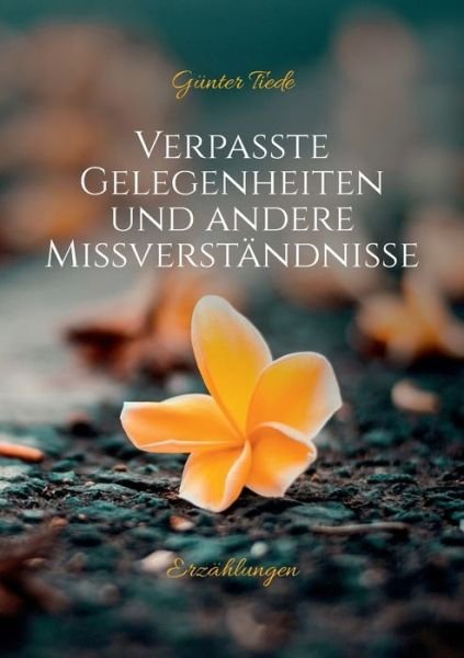 Cover for Tiede · Verpasste Gelegenheiten und ander (Book) (2018)