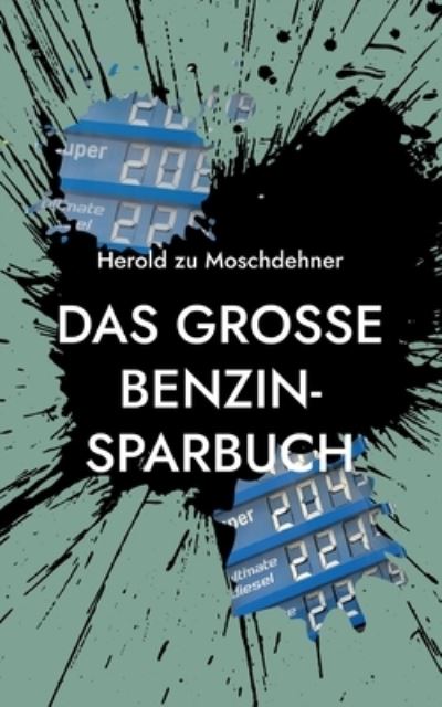 Cover for Herold Zu Moschdehner · Das große Benzin-Sparbuch (Paperback Book) (2022)