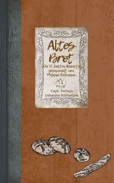 Cover for Melanie Kossmann · Altes Brot (Paperback Book) (2021)