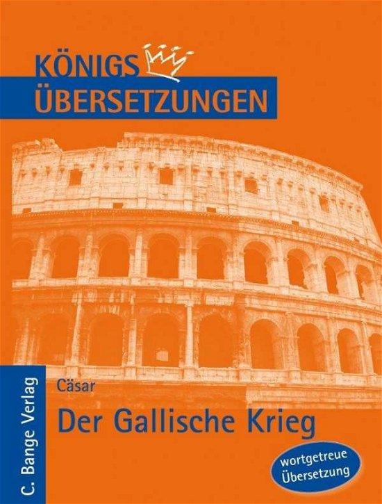 Gallische Krieg.Königs Übersetz. - Caesar - Libros -  - 9783804411920 - 