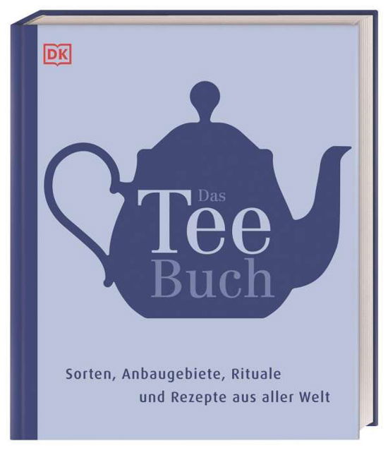 Cover for Dorling Kindersley Verlag · Das Teebuch (Hardcover Book) (2021)