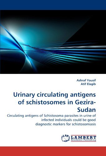 Cover for Atif Elagib · Urinary Circulating Antigens of Schistosomes in Gezira-sudan: Circulating Antigens of Schistosoma Parasites in Urine of Infected Individuals Could Be Good Diagnostic Markers for Schistosomiasis (Paperback Bog) (2010)