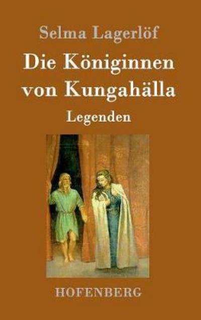 Cover for Lagerlöf · Die Königinnen von Kungahälla (Bok) (2016)
