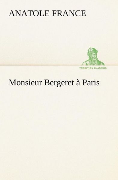 Cover for Anatole France · Monsieur Bergeret À Paris (Tredition Classics) (French Edition) (Pocketbok) [French edition] (2012)