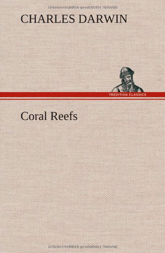 Cover for Charles Darwin · Coral Reefs (Hardcover Book) (2013)