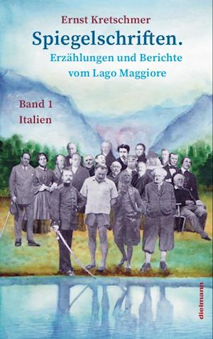 Cover for Ernst Kretschmer · Spiegelschriften – Erzählungen und Berichte vom Lago Maggiore (Book) (2024)