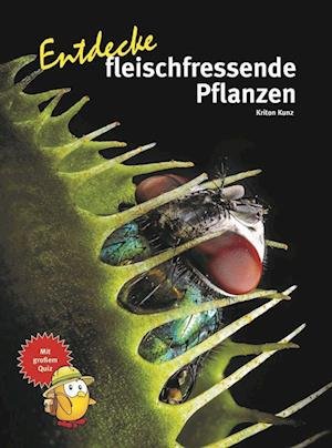 Cover for Kriton Kunz · Entdecke fleischfressende Pflanzen (Bok) (2022)