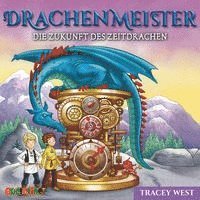 Cover for Tracey West · Drachenmeister 15: Die Zukunfst des Zeitdrachen (CD) (2022)