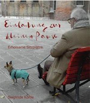 Cover for Sieglinde Köhle · Einladung zur kleinen Pause (Hardcover Book) (2021)