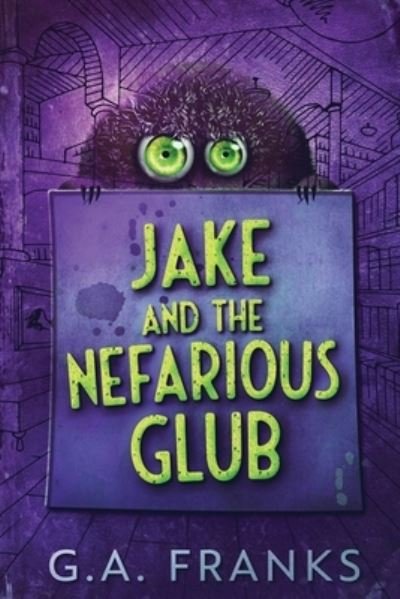 Cover for G a Franks · Jake and the Nefarious Glub: Large Print Edition (Pocketbok) [Large type / large print edition] (2021)