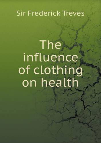 Cover for Frederick Treves · The Influence of Clothing on Health (Paperback Book) (2014)