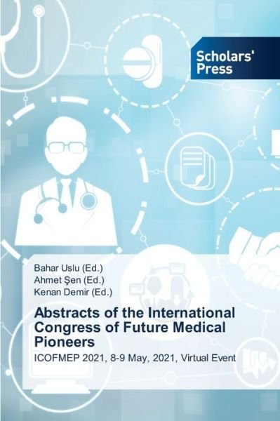 Cover for Bahar Uslu (Ed ) · Abstracts of the International Congress of Future Medical Pioneers (Paperback Bog) (2021)
