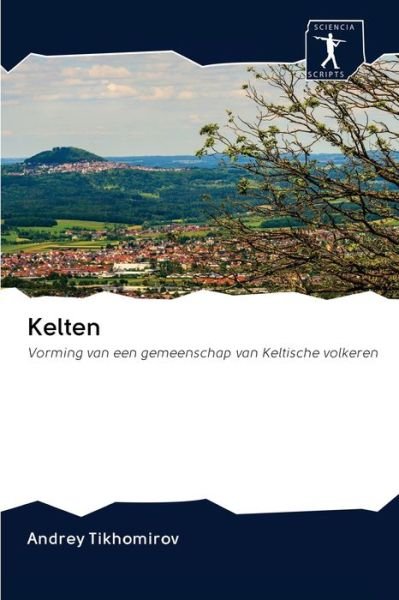 Kelten - Tikhomirov - Böcker -  - 9786200955920 - 29 maj 2020