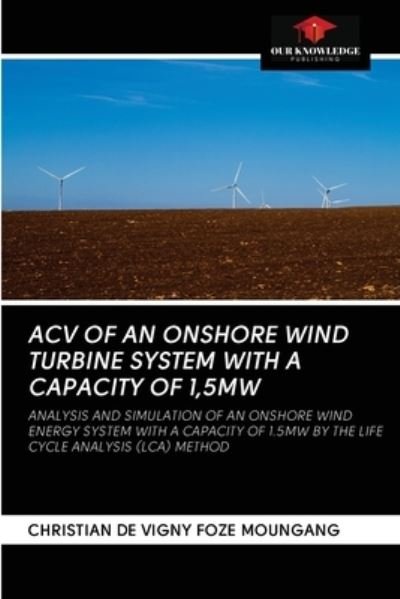 Cover for Christian de Vigny Foze Moungang · Acv of an Onshore Wind Turbine System with a Capacity of 1,5mw (Paperback Book) (2020)
