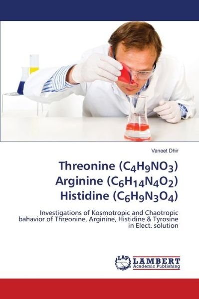 Cover for Dhir · Threonine (C4H9NO3) Arginine (C6H1 (Book) (2020)