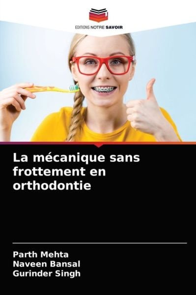 Cover for Parth Mehta · La mecanique sans frottement en orthodontie (Paperback Bog) (2021)