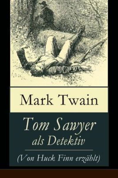 Cover for Mark Twain · Tom Sawyer als Detektiv (Von Huck Finn erzahlt) (Paperback Bog) (2017)