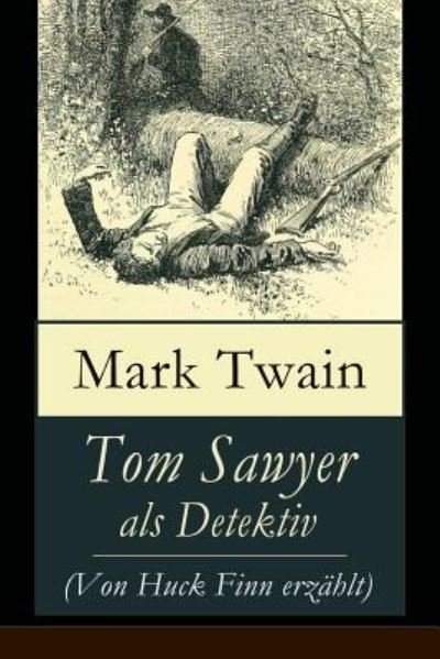 Cover for Mark Twain · Tom Sawyer als Detektiv (Von Huck Finn erzahlt) (Pocketbok) (2017)