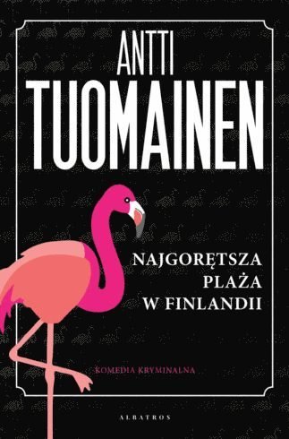 Cover for Antti Tuomainen · Najgor?tsza pla?a w Finlandii (Bok) (2020)