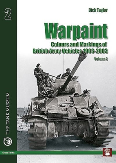 Cover for Dick Taylor · Warpaint - Volume 2: Colours and Markings of British Army Vehicles 1903-2003 (Paperback Book) (2009)